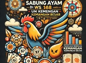 Panduan Bermain Sabung Ayam di WS168 untuk Kemenangan Besar